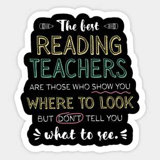 The best Reading Teachers Appreciation Gifts - Quote Show you where to look Sticker